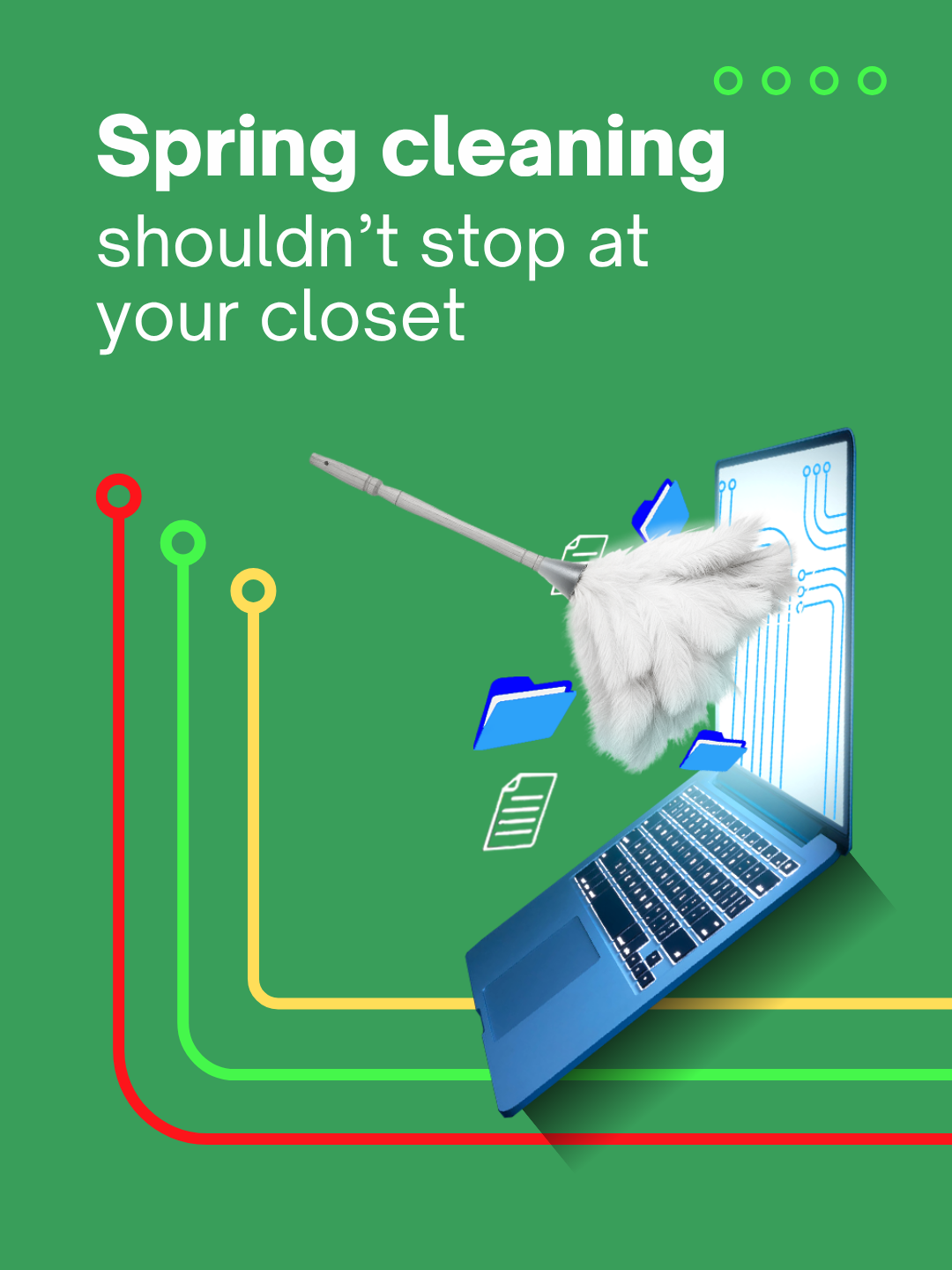 Spring Cleaning Isn’t Just for Closets… It’s for Your Tech Too